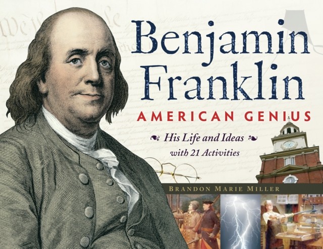 Benjamin Franklin, American Genius, Brandon Miller