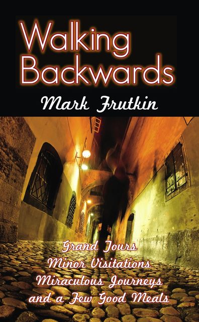 Walking Backwards, Mark Frutkin