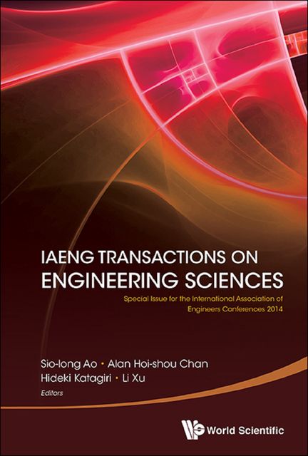 IAENG Transactions on Engineering Sciences, Alan Hoi-shou Chan, Hideki Katagiri, Li Xu, Sio-Iong Ao