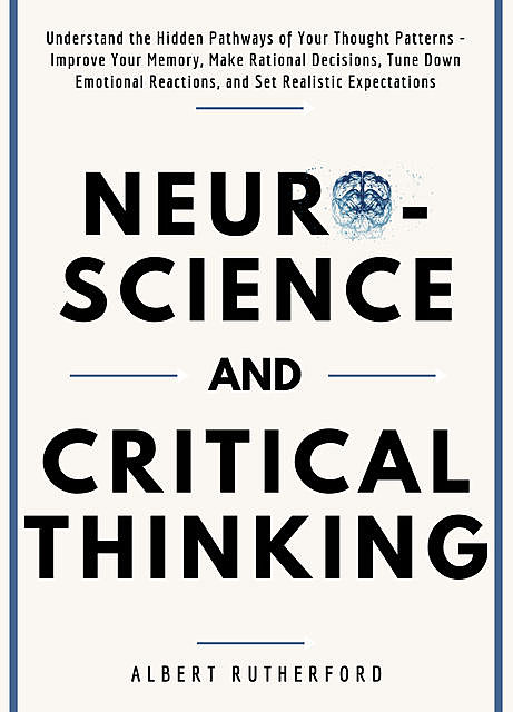 Neuroscience and Critical Thinking, Albert Rutherford