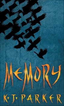 Memory, K.J.Parker