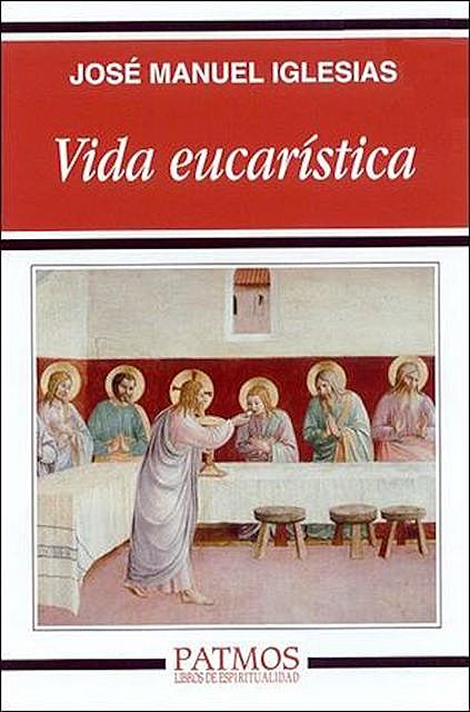 Vida eucarística, José Manuel Iglesias González