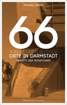 66 völlig unbedeutende Orte in Darmstadt, Michael Kibler
