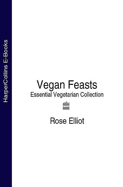 Vegan Feasts, Rose Elliot