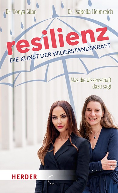 Resilienz – die Kunst der Widerstandskraft, Donya Gilan, Isabella Helmreich