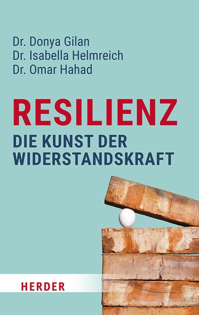 Resilienz – die Kunst der Widerstandskraft, Donya Gilan, Isabella Helmreich