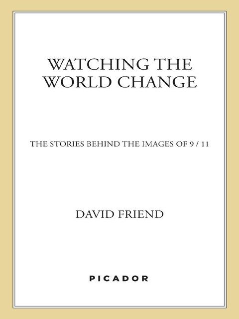 Watching the World Change, David Friend