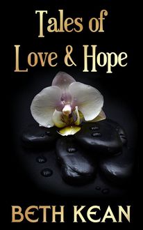 Tales of Love & Hope, Beth Kean