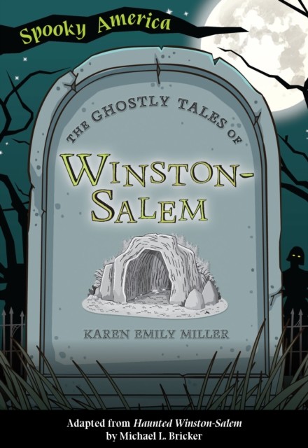 Ghostly Tales of Winston-Salem, Karen Miller