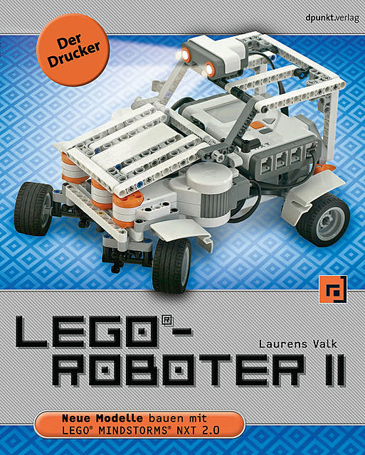 LEGO®-Roboter II – Der Drucker, laurens valk