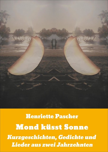 Mond küsst Sonne, Henriette Pascher