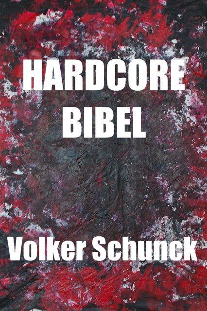 Hardcore Bibel, Volker Schunck