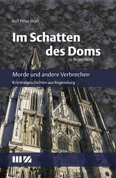 Im Schatten des Doms zu Regensburg, Rolf Peter Sloet