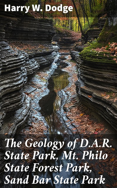 The Geology of D.A.R. State Park, Mt. Philo State Forest Park, Sand Bar State Park, Harry Dodge