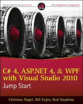 C# 4, ASP.NET 4, and WPF, with Visual Studio 2010 Jump Start, Christian Nagel, Karli Watson, Morgan Skinner, Rod Stephens, Bill Evjen, Devin Rader, Scott Hanselman, Jay Glynn