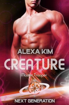 Creature (Master Trooper – Next Generation) Band 15, Alexa Kim