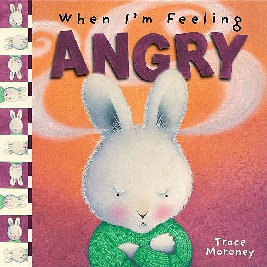 When I'm Feeling Angry (The Feelings Series), Trace Moroney