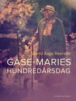 Gåse-Maries hundredårsdag, Svend Aage Reerslev
