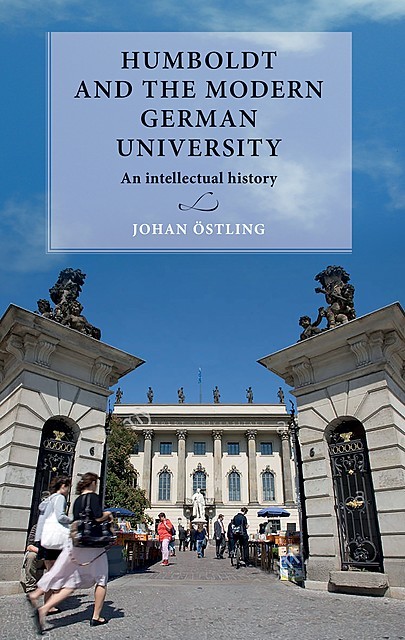 Humboldt and the modern German university, Johan Östling