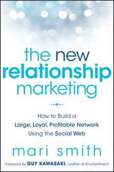 The New Relationship Marketing, Mari Smith