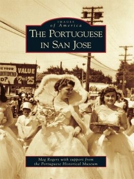 The Portuguese in San Jose, Meg Rogers