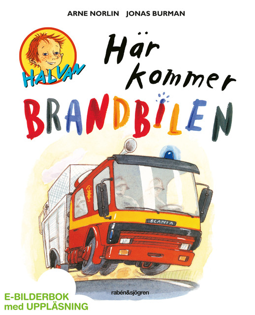 Halvan – Här kommer brandbilen, Arne Norlin, Jonas Burman
