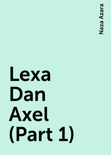 Lexa Dan Axel (Part 1), Naza Azara