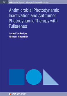 Antimicrobial Photoinactivation Mediated by Fullerenes, Michael R Hamblin, Lucas F de Freitas
