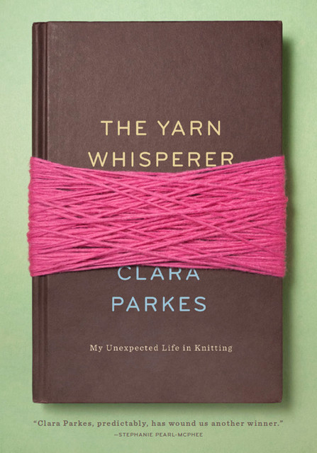 The Yarn Whisperer, Clara Parkes