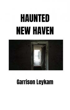 Haunted New Haven, Garrison Leykam