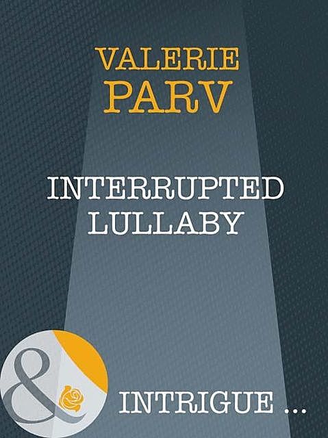 Interrupted Lullaby, Valerie Parv