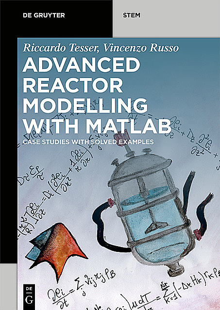 Advanced Reactor Modeling with MATLAB, Vincenzo Russo, Riccardo Tesser