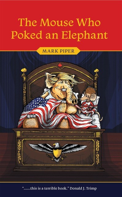 The Mouse Who Poked an Elephant, Mark Piper