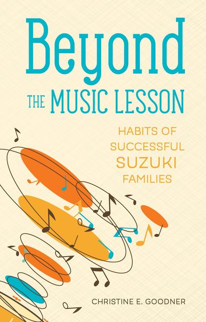 Beyond the Music Lesson, Christine E. Goodner