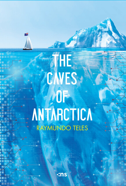 THE CAVES OF ANTARCTICA, Raymundo Teles
