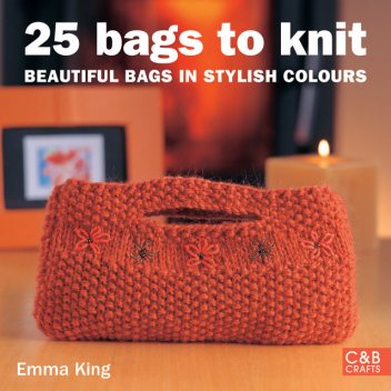 25 Bags to Knit, Emma King