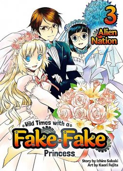 Wild Times with a Fake Fake Princess: Volume 3, Sakaki Ichiro