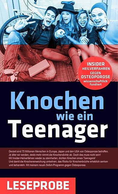 Knochen wie ein Teenager: Insider-Heilverfahren gegen Osteoporose (Leseprobe), Christian Meyer-Esch