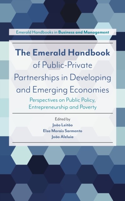 Emerald Handbook of Public-Private Partnerships in Developing and Emerging Economies, Elsa de Morais Sarmento, João Aleluia, João Leitão