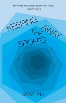 Keeping Away the Spiders, Anne Pia