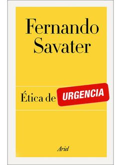 Ética De Urgencia, Fernando Savater