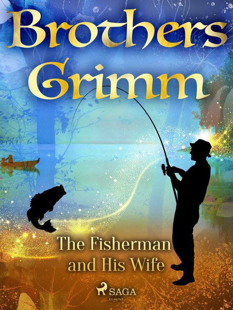 The Fisherman and His Wife, Brothers Grimm