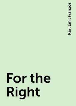 For the Right, Karl Emil Franzos