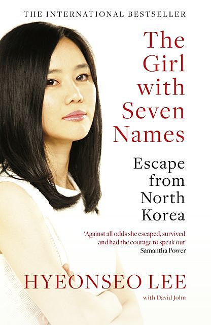 The Girl with Seven Names: A North Korean Defector’s Story, Hyeonseo Lee