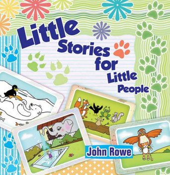 Little Stories for Little People, John Rowe