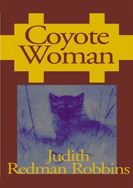 Coyote Woman, Judith Redman Robbins