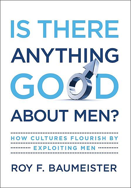Is There Anything Good About Men, Roy Baumeister