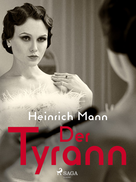 Der Tyrann, Heinrich Mann