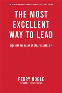 Most Excellent Way to Lead, Perry Noble
