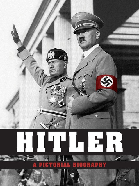 Hitler – A Pictorial Biography, Peter Schwartz